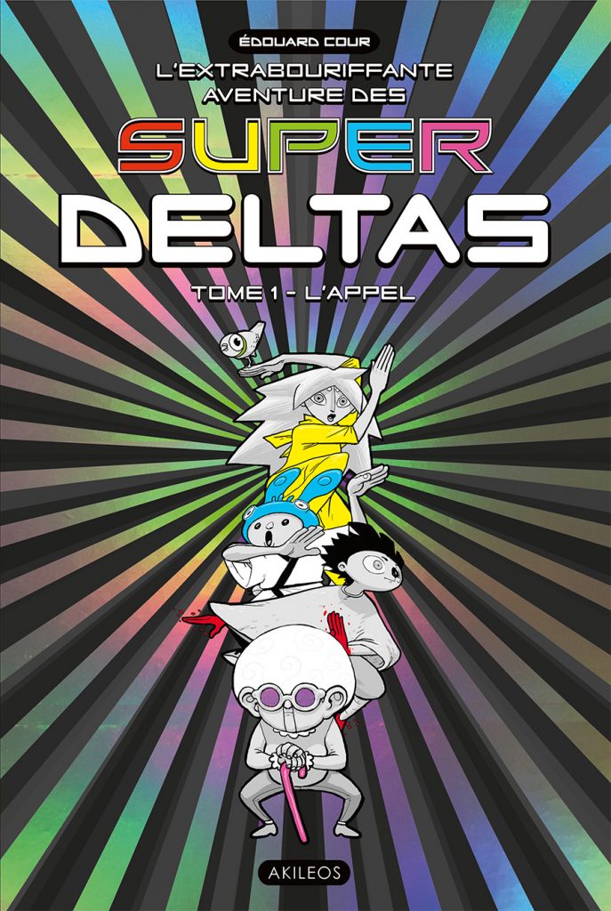 L’Extrabouriffante aventure des Super Deltas, T.1 – L’Appel - couverture