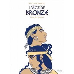 L’Age de Bronze, T.2 –...