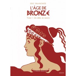 L’Age de Bronze, T.1 – Un...